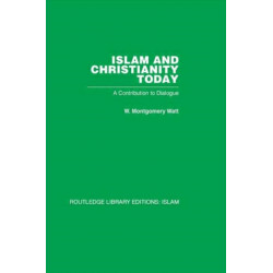 Islam and Christianity Today: A Contribution to Dialogue