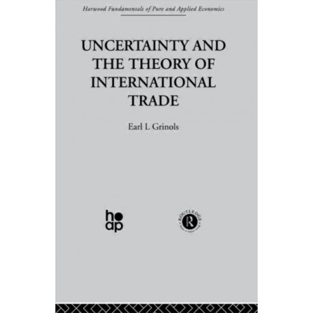 Uncertainty and the Theory of International Trade