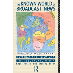 The Known World of Broadcast News: International News and the Electronic Media
