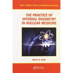 The Practice of Internal Dosimetry in Nuclear Medicine