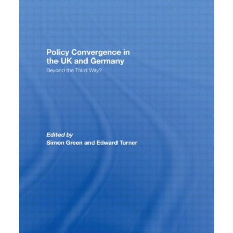 Policy Convergence in the UK and Germany: Beyond the Third Way?