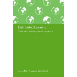Distributed Learning: Social and Cultural Approaches to Practice