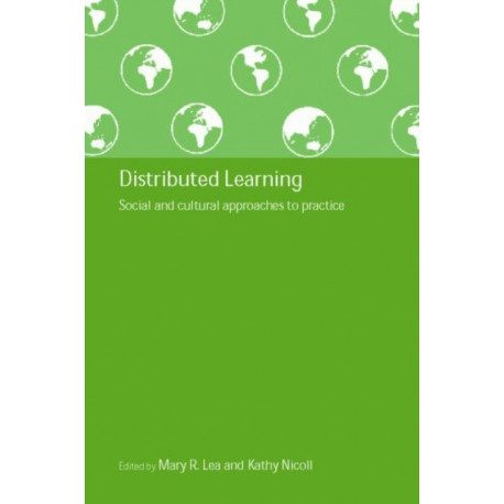 Distributed Learning: Social and Cultural Approaches to Practice