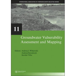 Groundwater Vulnerability Assessment and Mapping: IAH-Selected Papers, volume 11