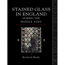 Stained Glass in England During the Middle Ages