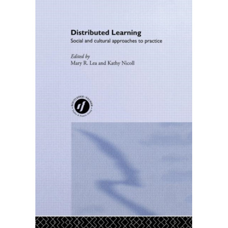 Distributed Learning: Social and Cultural Approaches to Practice