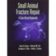 Small Animal Fracture Repair: A Case-Based Approach