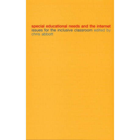 Special Educational Needs and the Internet: Issues for the Inclusive Classroom
