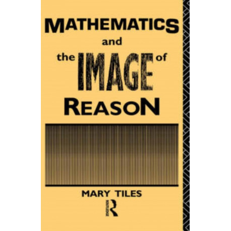 Mathematics and the Image of Reason