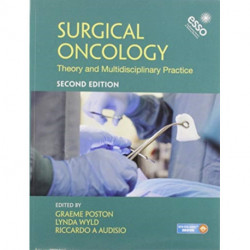 Surgical Oncology: Theory and Multidisciplinary Practice, Second Edition