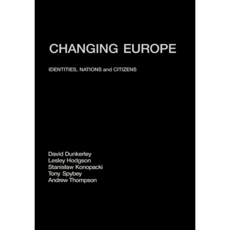 Changing Europe: Identities, Nations and Citizens