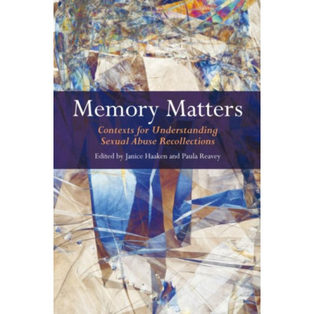 Memory Matters: Contexts for Understanding Sexual Abuse Recollections