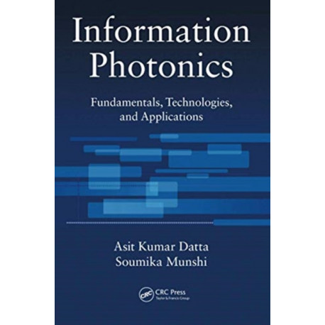 Information Photonics: Fundamentals, Technologies, and Applications