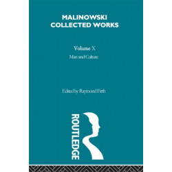 Man and Culture: An Evaluation of the Work of Malinowski [1957]