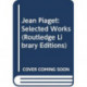 Jean Piaget: Selected Works