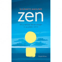 Zen: 100 praktiske råd der bringer ro og glæde i dit liv