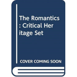 The Romantics: Critical Heritage Set