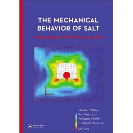 The Mechanical Behavior of Salt – Understanding of THMC Processes in Salt: Proceedings of the 6th Conference (SaltMech6), Hannover, Germany, 22–25 May 2007