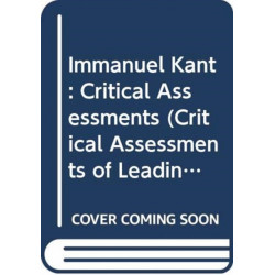 Immanuel Kant: Critical Assessments