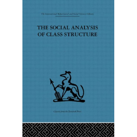 The Social Analysis of Class Structure