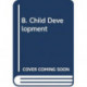 B. Child Development