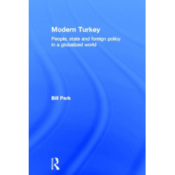 Modern Turkey: People, State and Foreign Policy in a Globalised World