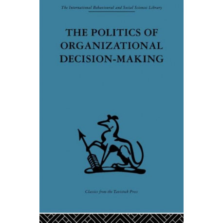 The Politics of Organizational Decision-Making