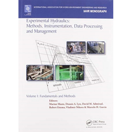 Experimental Hydraulics: Methods, Instrumentation, Data Processing and Management: Volume I: Fundamentals and Methods