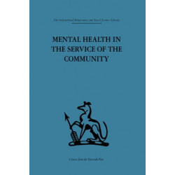 Mental Health in the Service of the Community: Volume three of a report of an international and interprofessional study group convened by the World Federation for Mental Health