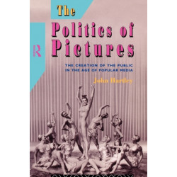 The Politics of Pictures: The Creation of the Public in the Age of the Popular Media