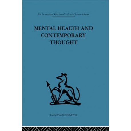 Mental Health and Contemporary Thought: Volume two of a report of an international and interprofessional study group convened by the World Federation for Mental Health