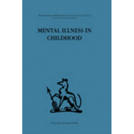 Mental Illness in Childhood: A study of residential treatment