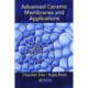 Advanced Ceramic Membranes and Applications