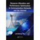 Resource Allocation and Performance Optimization in Communication Networks and the Internet