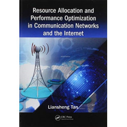 Resource Allocation and Performance Optimization in Communication Networks and the Internet