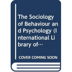 The Sociology of Behaviour and Psychology