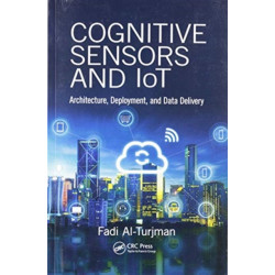 Cognitive Sensors and IoT: Architecture, Deployment, and Data Delivery