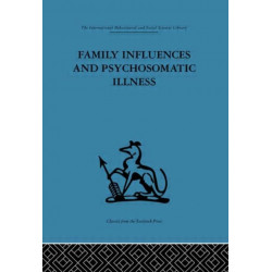 Family Influences and Psychosomatic Illness: An inquiry into the social and psychological background of duodenal ulcer