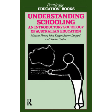 Understanding Schooling: An Introductory Sociology of Australian Education