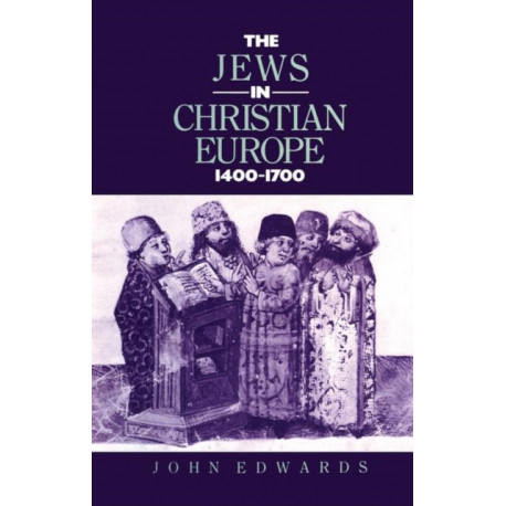 The Jews in Christian Europe 1400-1700