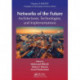 Networks of the Future: Architectures, Technologies, and Implementations
