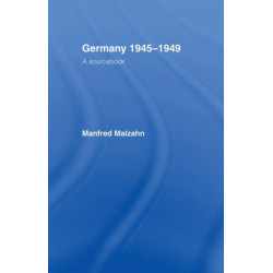 Germany 1945-1949: A Sourcebook