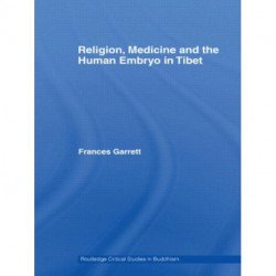 Religion, Medicine and the Human Embryo in Tibet