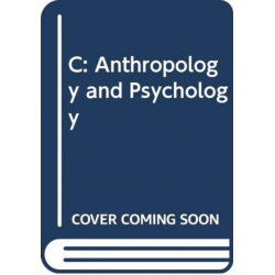 C: Anthropology and Psychology