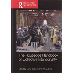 The Routledge Handbook of Collective Intentionality