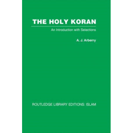 The Holy Koran: An Introduction with Selections