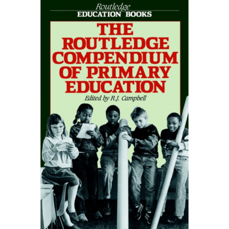 The Routledge Compendium of Primary Education