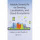 Mobile SmartLife via Sensing, Localization, and Cloud Ecosystems