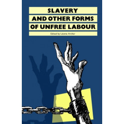 Slavery: And Other Forms of Unfree Labour