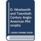 D. Nineteenth and Twentieth Century Anglo-American Philosophy